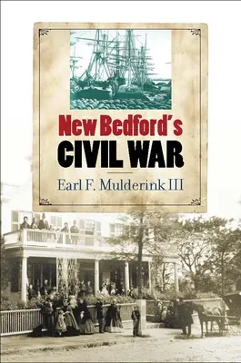 Războiul civil din New Bedford - New Bedford's Civil War