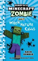 Jurnalul unui zombi Minecraft, Cartea 3: Când natura sună - Diary of a Minecraft Zombie Book 3: When Nature Calls