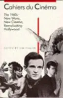 Cahiers Du Cinma: Anii 1960 (1960-1968): Noul Val, Noul Cinema, Reevaluarea Hollywood-ului - Cahiers Du Cinma: The 1960s (1960-1968): New Wave, New Cinema, Reevaluating Hollywood