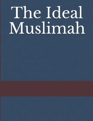 Muslimah-ul ideal - The Ideal Muslimah