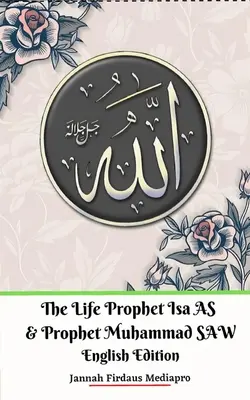 Viața Profetului Isa AS și a Profetului Muhammad SAW Ediția în limba engleză - The Life of Prophet Isa AS and Prophet Muhammad SAW English Edition