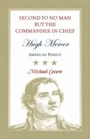 În subordinea nimănui în afară de comandantul suprem, Hugh Mercer: Patriot american - Second to No Man but the Commander in Chief, Hugh Mercer: American Patriot
