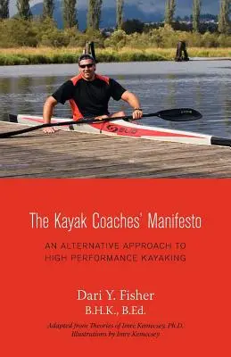 Manifestul antrenorilor de caiac: O abordare alternativă a caiacului de înaltă performanță - The Kayak Coaches' Manifesto: An Alternative Approach to High Performance Kayaking