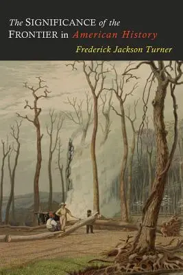 Semnificația frontierei în istoria americană - The Significance of the Frontier in American History