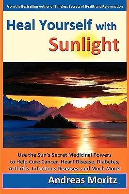 Vindecă-te cu lumina soarelui - Heal Yourself with Sunlight