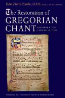 Restaurarea cântecului gregorian: Solesmes și ediția de la Vatican - The Restoration of Gregorian Chant: Solesmes and the Vatican Edition