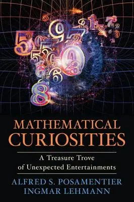 Curiozități matematice: O comoară de distracții neașteptate - Mathematical Curiosities: A Treasure Trove of Unexpected Entertainments