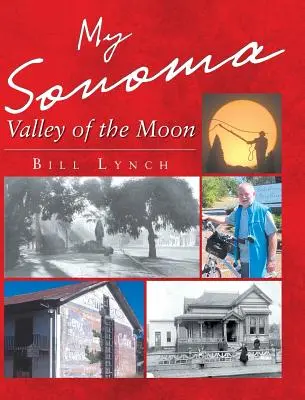 Sonoma mea - Valea Lunii - My Sonoma - Valley of the Moon