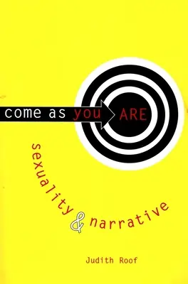 Vino așa cum ești: Sexualitate și narațiune - Come as You Are: Sexuality and Narrative