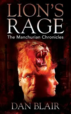 Furia leului: Cronicile manciuriene - Lion's Rage: The Manchurian Chronicles