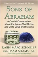 Fiii lui Avraam: O conversație sinceră despre problemele care divizează și unesc evreii și musulmanii - Sons of Abraham: A Candid Conversation about the Issues That Divide and Unite Jews and Muslims
