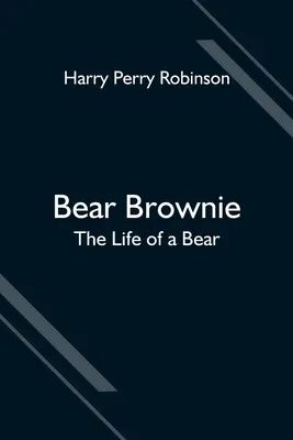Bear Brownie: Viața unui urs - Bear Brownie: The Life of a Bear