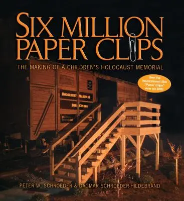 Șase milioane de agrafe de hârtie: Realizarea unui Memorial al Holocaustului pentru copii - Six Million Paper Clips: The Making of a Children's Holocaust Memorial