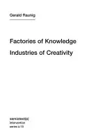 Fabrici ale cunoașterii, industrii ale creativității - Factories of Knowledge, Industries of Creativity
