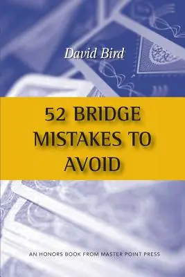 52 de greșeli de evitat la bridge - 52 Bridge Mistakes to Avoid