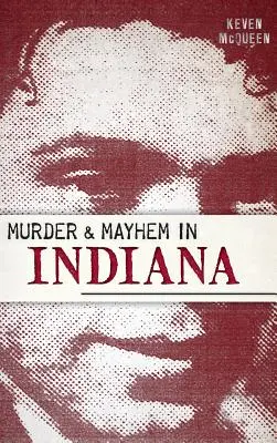 Crimă și haos în Indiana - Murder & Mayhem in Indiana
