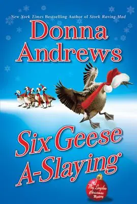 Six Geese A-Slaying: Un mister de Crăciun de Meg Langslow - Six Geese A-Slaying: A Meg Langslow Christmas Mystery