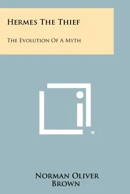 Hermes Hoțul: Evoluția unui mit - Hermes The Thief: The Evolution Of A Myth