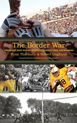Războiul de la graniță: Rivalitatea cizmei de bronz dintre statul Colorado și Wyoming - The Border War: The Bronze Boot Rivalry Between Colorado State and Wyoming