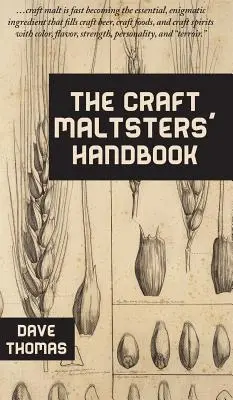 The Craft Maltsters' Handbook (Manualul producătorilor de malț artizanali) - The Craft Maltsters' Handbook