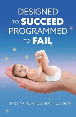 Proiectat să reușească Programat să eșueze - Designed to Succeed Programmed to Fail