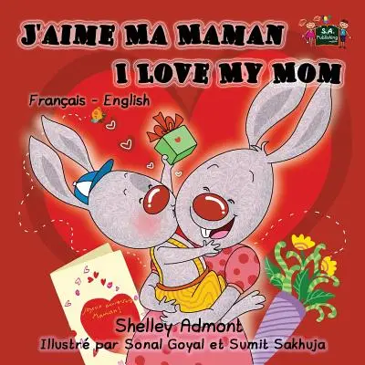 Îmi iubesc mama: French English Bilingual Children's Book - I Love My Mom: French English Bilingual Children's Book