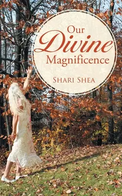 Magnificența noastră divină - Our Divine Magnificence