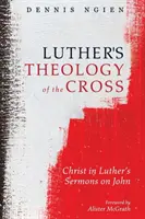Teologia lui Luther a crucii - Luther's Theology of the Cross