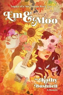 Em & Moo: Moștenirea unui duo rock feminin din anii '60 - Em & Moo: Legacy of a '60s Female Rock Duo