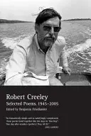Poezii alese de Robert Creeley, 1945-2005 - Selected Poems of Robert Creeley, 1945-2005