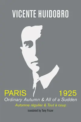 Paris 1925: O toamnă obișnuită & Dintr-o dată - Paris 1925: Ordinary Autumn & All of a Sudden