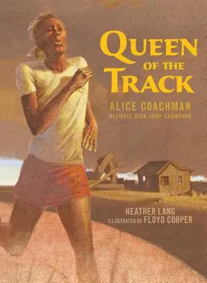 Regina pistei: Alice Coachman, campioană olimpică la săritura în înălțime - Queen of the Track: Alice Coachman, Olympic High-Jump Champion