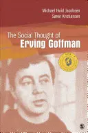 Gândirea socială a lui Erving Goffman - The Social Thought of Erving Goffman