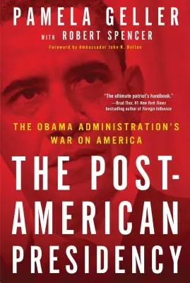 The Post-American Presidency: Războiul administrației Obama împotriva Americii - The Post-American Presidency: The Obama Administration's War on America