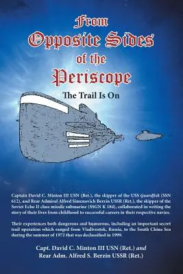 Din părți opuse ale periscopului: The Trail Is On - From Opposite Sides of the Periscope: The Trail Is On