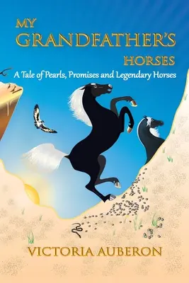 Caii bunicului meu: O poveste cu perle, promisiuni și cai legendari - My Grandfather's Horses: A Tale of Pearls, Promises and Legendary Horses