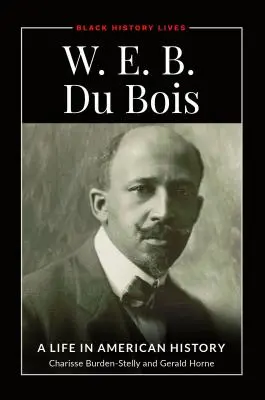 W.E.B. Du Bois: O viață în istoria Americii - W.E.B. Du Bois: A Life in American History