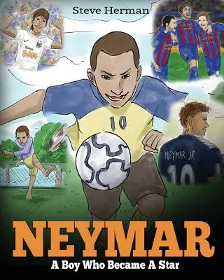 Neymar: Un băiat care a devenit o stea. Carte inspirată pentru copii despre Neymar - unul dintre cei mai buni jucători de fotbal din istorie. (Soccer Boo - Neymar: A Boy Who Became A Star. Inspiring children book about Neymar - one of the best soccer players in history. (Soccer Boo