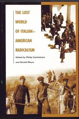 Lumea pierdută a radicalismului italo-american - The Lost World of Italian-American Radicalism
