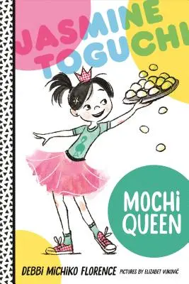 Jasmine Toguchi, Regina Mochi - Jasmine Toguchi, Mochi Queen