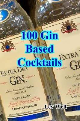 100 de cocktailuri pe bază de gin - 100 Gin Based Cocktails