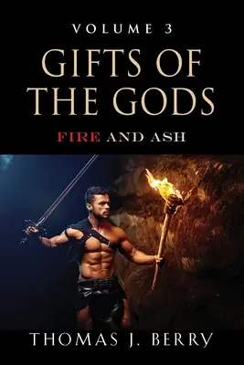 Darurile zeilor: Foc și cenușă - Gifts of the Gods: Fire and Ash
