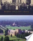 Colegiul Berry: O istorie - Berry College: A History