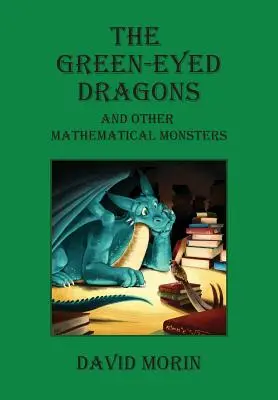 Dragonii cu ochi verzi și alți monștri matematici - The Green-Eyed Dragons and Other Mathematical Monsters