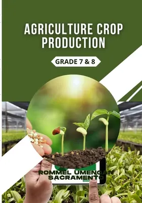 Agricultură Producția vegetală: Grade 7 & 8 - Agriculture Crop Production: Grade 7 & 8