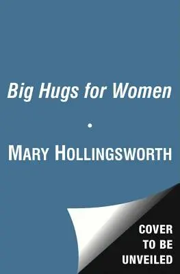 Îmbrățișări mari pentru femei - Big Hugs for Women