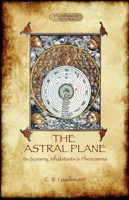 Planul astral - peisajul, locuitorii și fenomenele sale - The Astral Plane- its scenery, inhabitants & phenomena