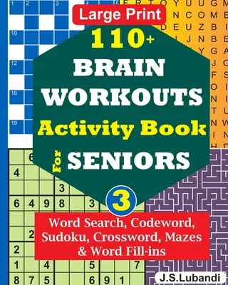 110+ exerciții pentru creier Carte de activități pentru vârstnici; Vol.3 - 110+ BRAIN WORKOUTS Activity Book for SENIORS; Vol.3