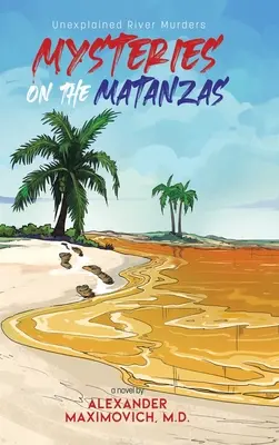 Mistere pe Matanzas: Crimele inexplicabile de pe râu - Mysteries on the Matanzas: Unexplained River Murders