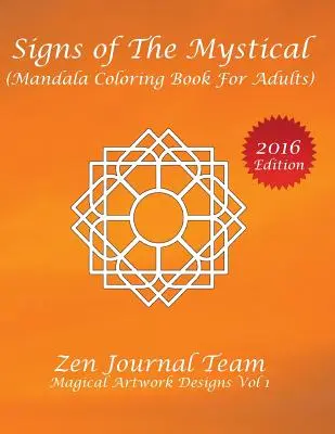 Semnele misticului (Carte de colorat Mandala pentru adulți): Cărți de terapie prin culoare, relaxare și meditație pentru adulți (Color Therapy, Relaxation & Meditation Books For Grown-Ups) - Signs of The Mystical (Mandala Coloring Book For Adults): Color Therapy, Relaxation & Meditation Books For Grown-Ups